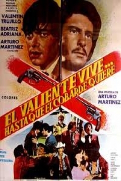 Ficha El valiente vive... hasta que el cobarde quiere