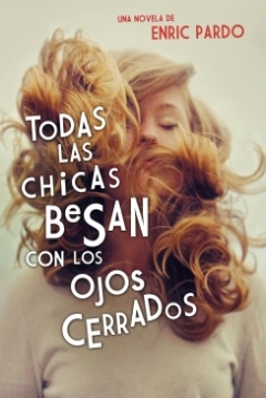 Poster Todas las Chicas Besan con los Ojos Cerrados