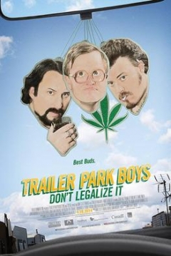Poster Trailer Park Boys: Don't Legalize It