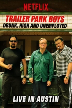 Poster Trailer Park Boys: Drunk, High & Unemployed