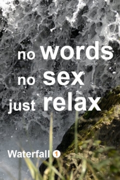 Poster Waterfall 1: No Words, No Sex, Just Relax