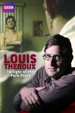 Poster Louis Theroux: Twilight Of The Porn Stars