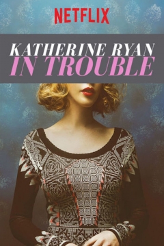 Poster Katherine Ryan In Trouble