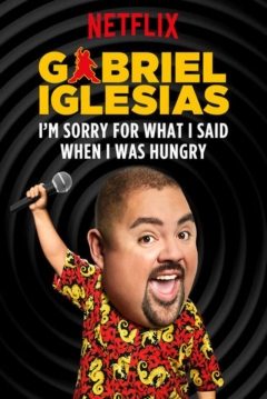 Poster Gabriel Iglesias: I'm Sorry For What I Said When I Was Hungry