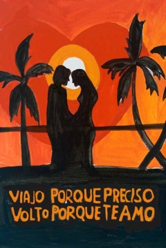 Poster I Travel Because I Have to, I Come Back Because I Love You