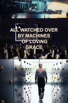 Poster All Watched Over By Machines of Loving Grace