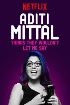 Poster Aditi Mittal: Things They Wouldn't Let Me Say
