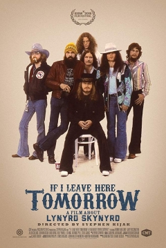 Poster If I Leave Here Tomorrow: A Film About Lynyrd Skynyrd
