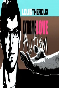 Poster Louis Theroux: Extreme Love - Autism