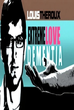 Poster Louis Theroux: Extreme Love - Dementia