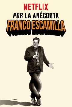 Poster Franco Escamilla: Por La Anécdota