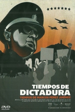 Poster Tiempos de Dictadura Tiempos de Marcos Pérez Jiménez