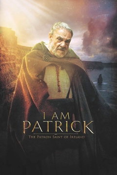 Poster I Am Patrick: The Patron Saint Of Ireland