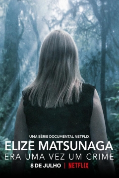 Poster Elize Matsunaga: Érase una Vez un Crimen