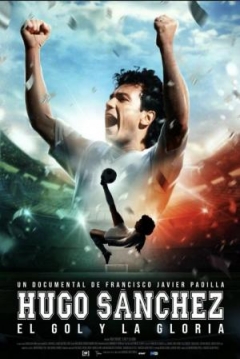 Poster Hugo Sánchez: El Gol y La Gloria