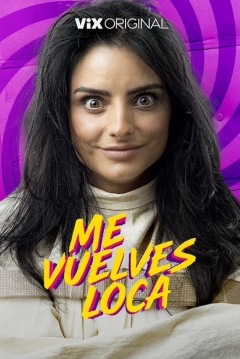 Poster Me Vuelves Loca