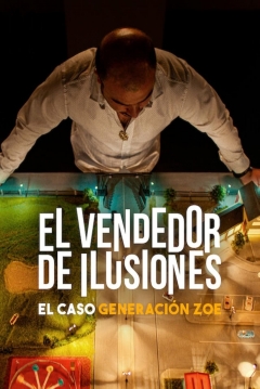 Poster El Vendedor de Ilusiones: El Caso Generación Zoe 