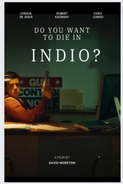 Poster Do You Want to Die in Indio?