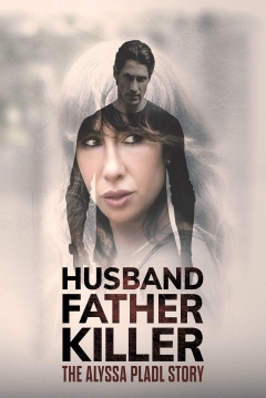 Husband, Father, Killer: The Alyssa Pladl Story — póster