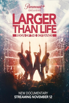 Póster de Larger Than Life: Reign of the Boybands