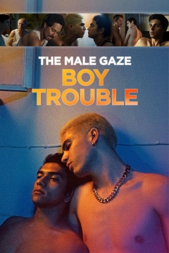 Poster The Male Gaze: Boy Trouble