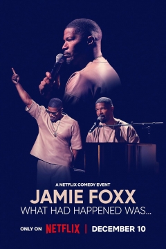 Poster Jamie Foxx: What Had Happened Was...