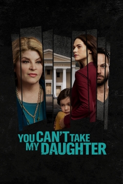 Ficha You Can't Take My Daughter