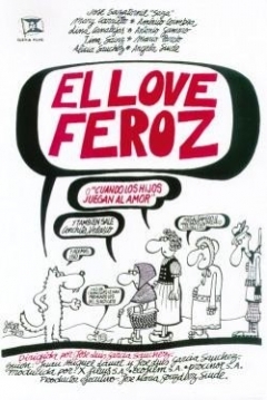 Poster El Love Feroz o Cuando los Hijos Juegan al Amor