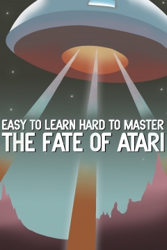 Poster Easy To Learn, Hard To Master: The Fate Of Atari