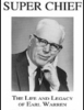 Super Chief: The Life and Legacy of Earl Warren