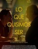 Póster de Lo Que Quisimos Ser